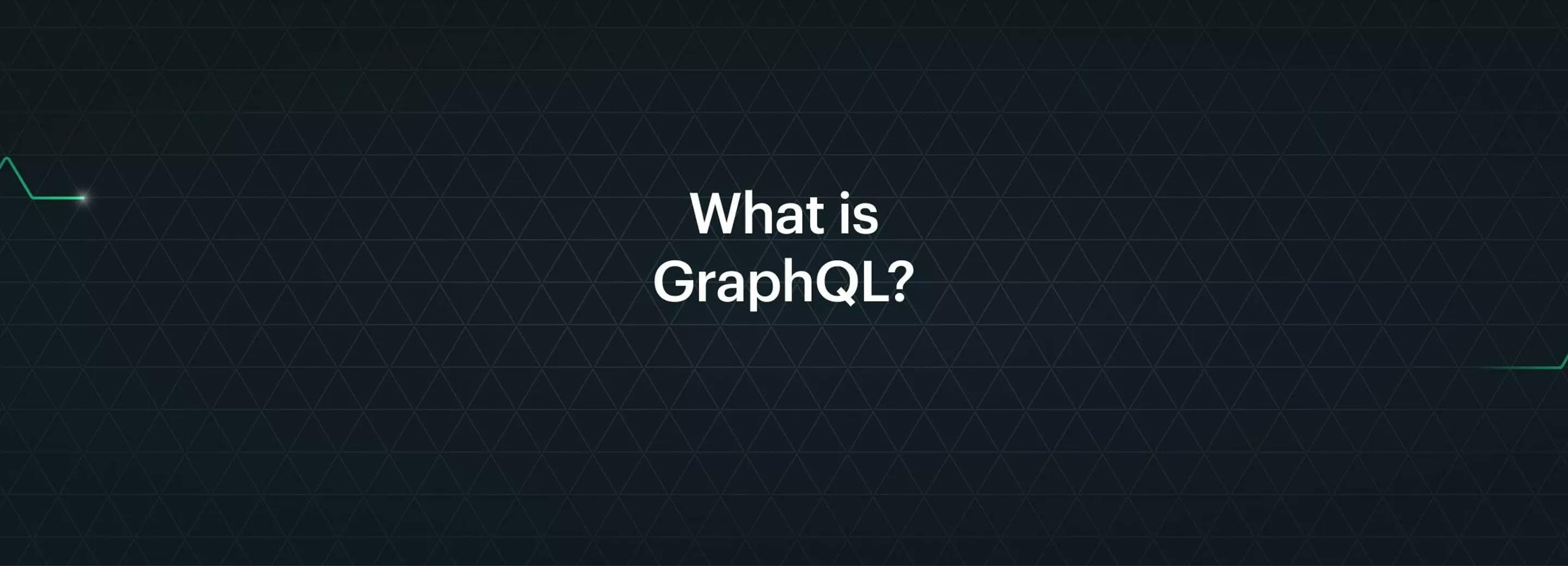 What is GraphQL: The Benefits of GraphQL at a glance