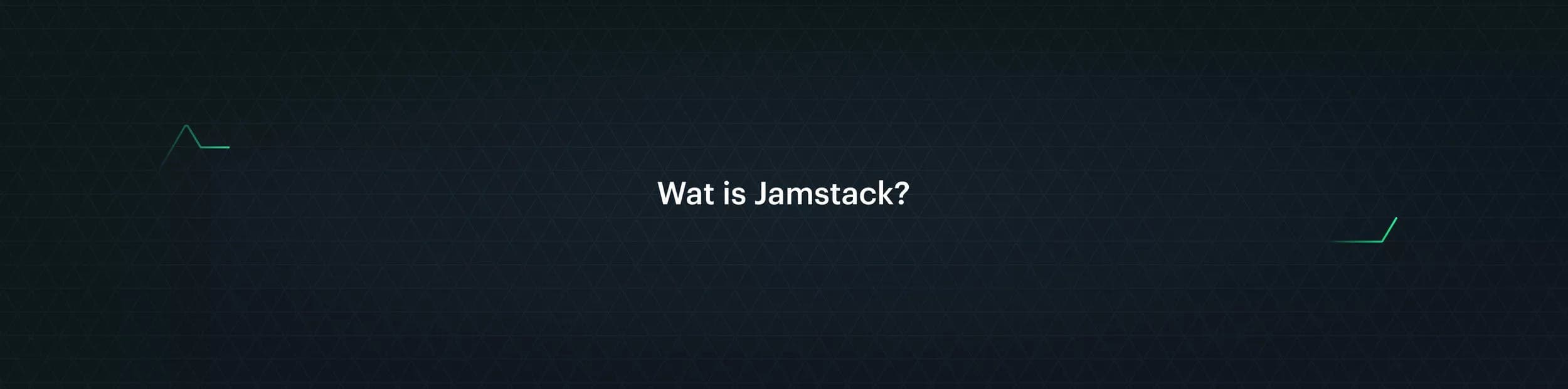 Wat is jamstack?