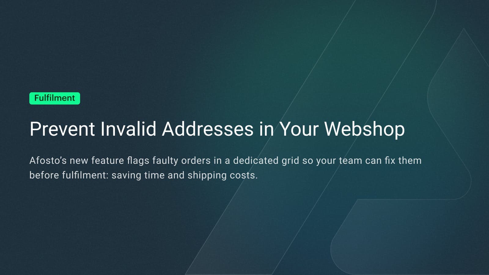 Preventing Invalid Addresses in E-commerce With Afosto’s New Address Validation