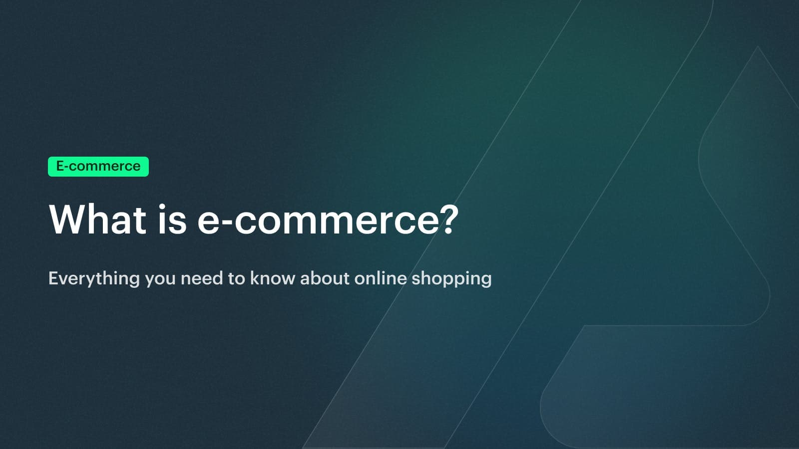 What is e-commerce? Everything you need to know about online shopping